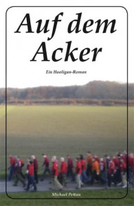Cover 'Auf dem Acker' von Michael Pettau. Foto: Trolsen-Verlag.